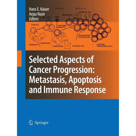 Cancer Growth and Progression Selected Aspects of Cancer Progression: Metastasis, Apoptosis and Immune Response, Book 11, (Paperback)