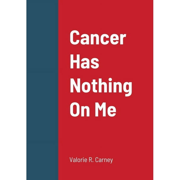 Cancer Has Nothing On Me (Paperback)