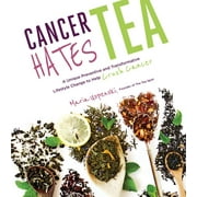 MARIA USPENSKI; HARDY Cancer Hates Tea: A Unique Preventive and Transformative Lifestyle Change to Help Crush Cancer, (Paperback)