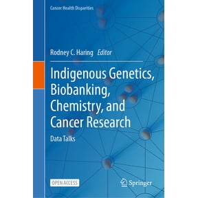 Cancer Health Disparities Indigenous Genetics, Biobanking, Chemistry, and Cancer Research: Data Talks, (Hardcover)