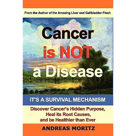Pre-Owned Cancer Is Not a Disease - It's a Survival Mechanism (Paperback) 097679442X 9780976794424