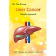 thumbnail image 1 of Cancer Library: Liver Cancer - Simple Approach: With Orthodox and Alternative Treatment (Paperback), 1 of 1