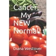 thumbnail image 1 of Cancer. . . My NEW Normal! (Paperback), 1 of 1