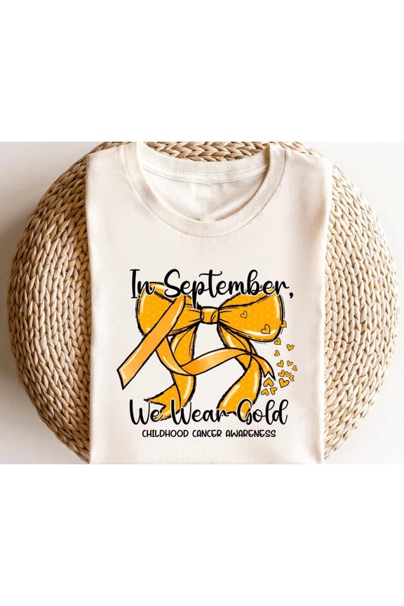 Cancer Shirts Awareness Tshirt In September We Wear Gold, Cancer Month, In September We Wear Gold, Cancer Group Shirts All Size S-5XL