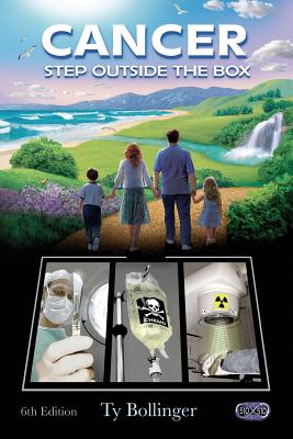 Pre-Owned Cancer - Step Outside the Box (6th Edition) (Paperback 9780978806507) by Ty M Bollinger