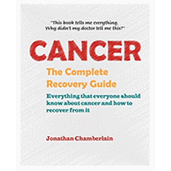 Pre-Owned Cancer: The Complete Recovery Guide (Paperback) 0954596013 9780954596019