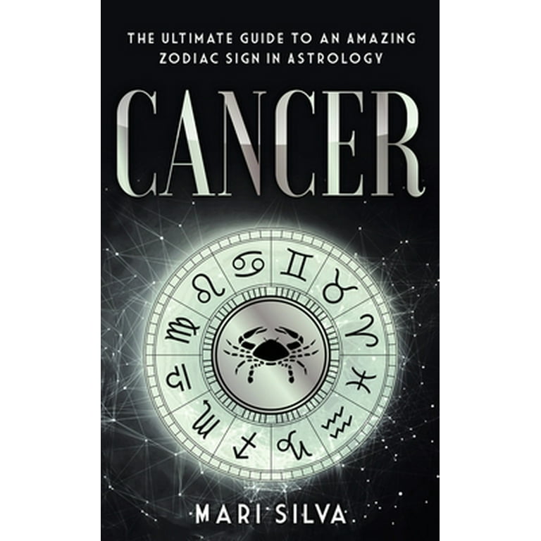 Cancer: The Ultimate Guide to an Amazing Zodiac Sign in