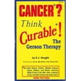 thumbnail image 1 of Pre-Owned Cancer Think Curable! The Gerson Therapy (Paperback) 0961152605 9780961152604, 1 of 1