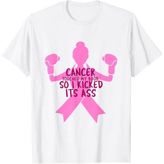 Cancer Touched My Boob So I Kicked Its Ass Tshirt