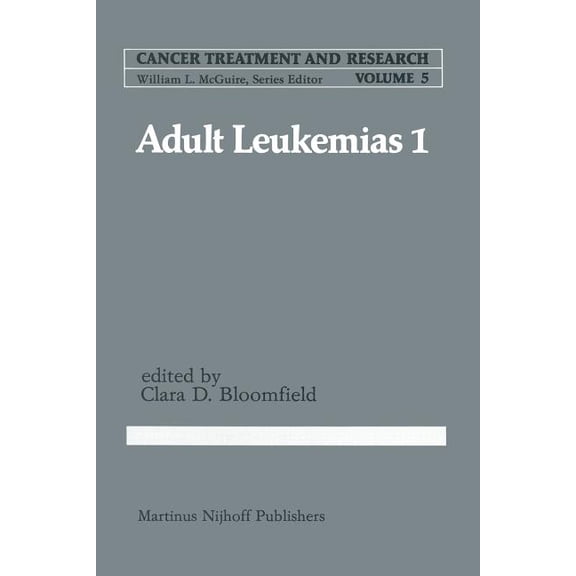 Cancer Treatment and Research Adult in Leukemias 1, Book 5, (Paperback)