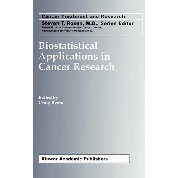 Cancer Treatment and Research Biostatistical Applications in Cancer Research, Book 113, (Hardcover)