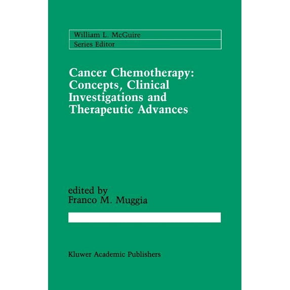 Cancer Treatment and Research Cancer Chemotherapy: Concepts, Clinical Investigations and Therapeutic Advances, Book 42, (Paperback)