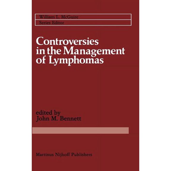 Cancer Treatment and Research Controversies in the Management of Lymphomas: Including Hodgkin's Disease, Book 16, (Hardcover)