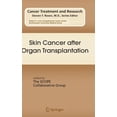 thumbnail image 1 of Cancer Treatment and Research Skin Cancer After Organ Transplantation, Book 146, (Hardcover), 1 of 1