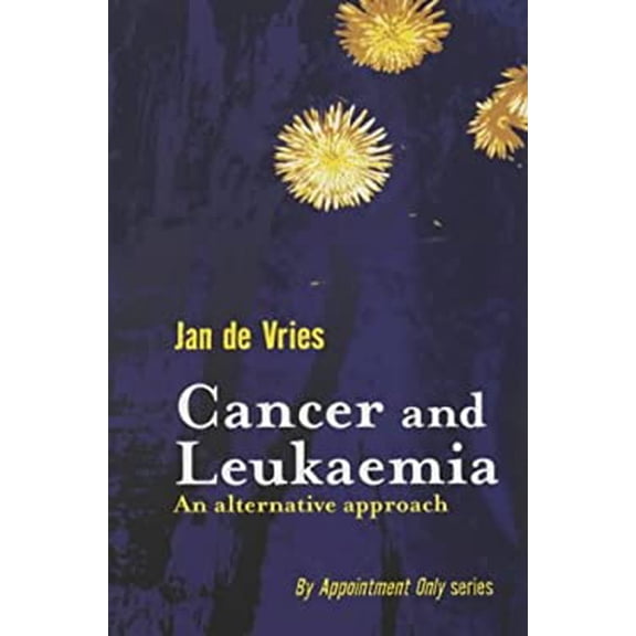 Pre-Owned Cancer and Leukaemia : An Alternative Approach 9781840185553 /