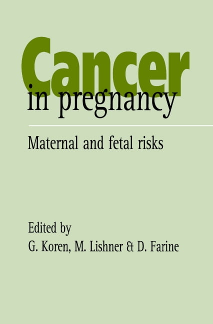 Cancer in Pregnancy: Maternal and Fetal Risks, (Hardcover)