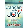 thumbnail image 1 of Pre-Owned Cancer with Joy: How to Transform Fear Into Happiness and Find the Bright Side Effects (Paperback) 1614481016 9781614481010, 1 of 1