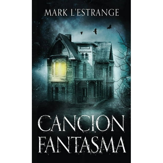 Cancion Fantasma - La Maldición Del Solar Denby (Hardcover)