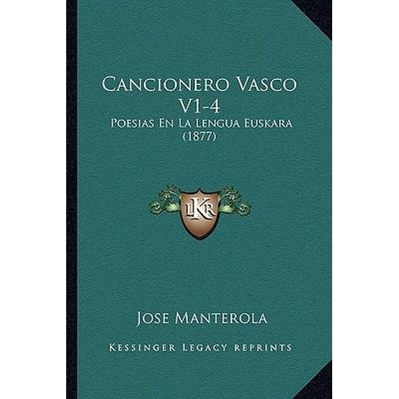 Cancionero Vasco V1-4: Poesias En La Lengua Euskara (1877) Paperback