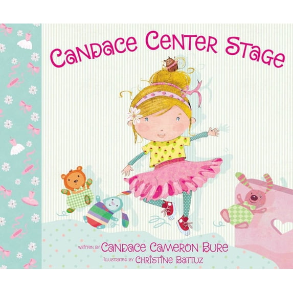 Candace Cameron Bure: Candace Center Stage (Hardcover)