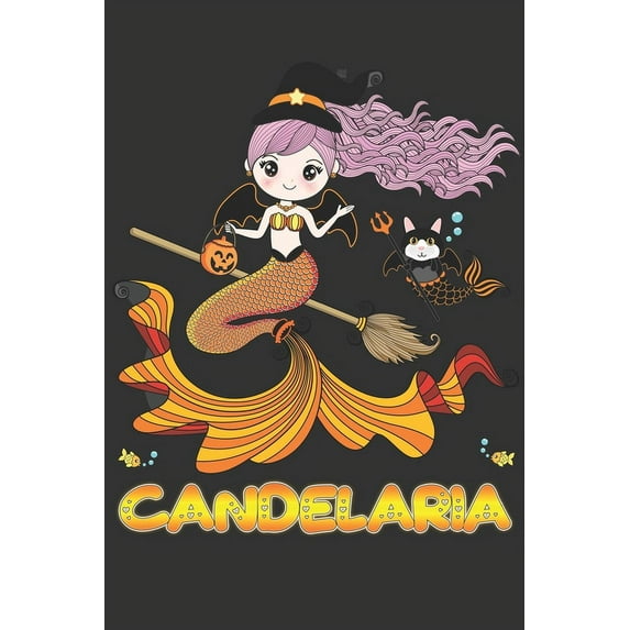 Candelaria Halloween Beautiful Mermaid Witch Want To Create An Emotional Moment For Candelaria?, Show Candelaria You Care With This Personal Custom Gift With Candelaria's Very Own Planner (Paperback)