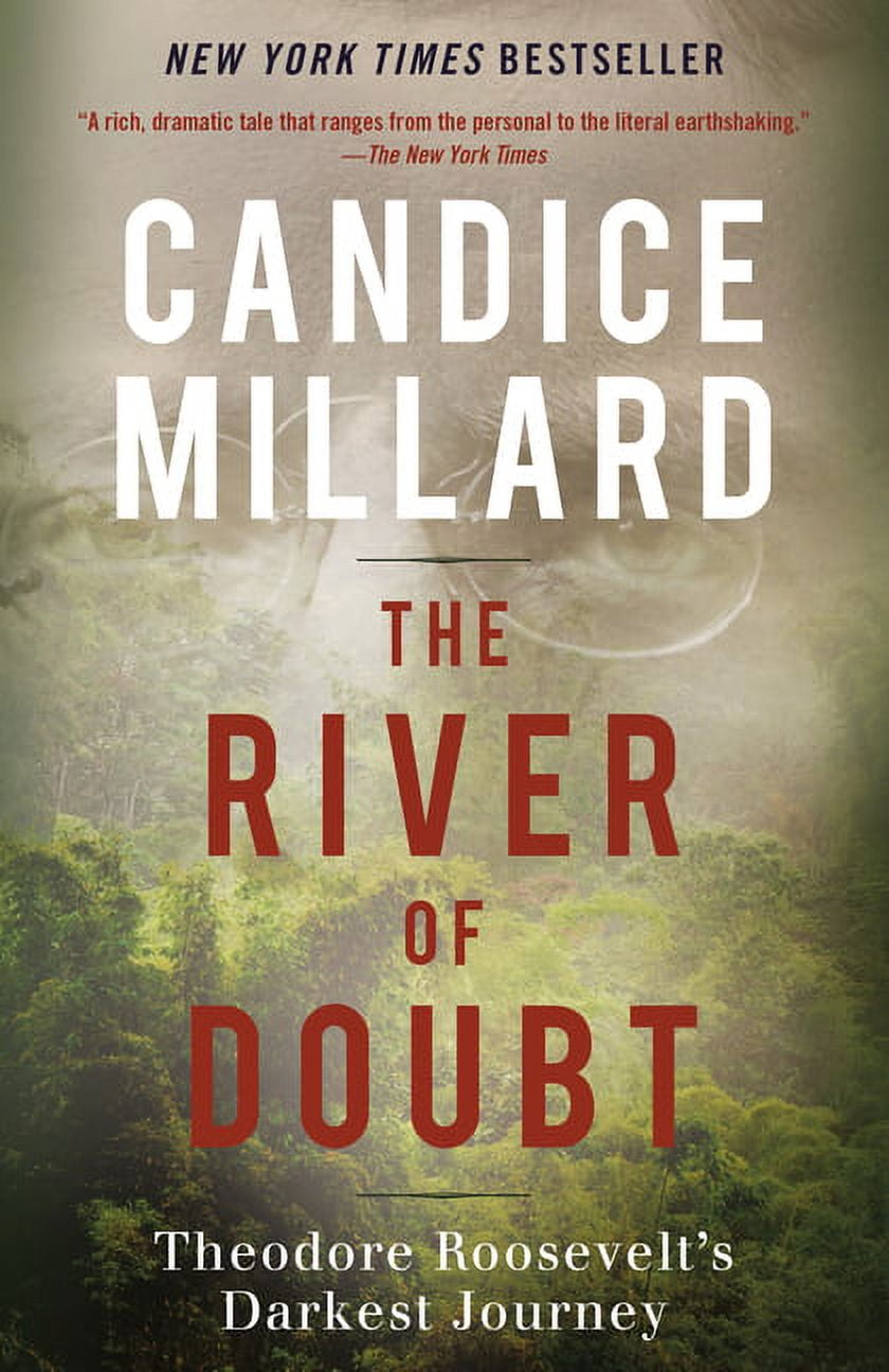 Candice Millard The River of Doubt Theodore Roosevelt's Darkest Journey