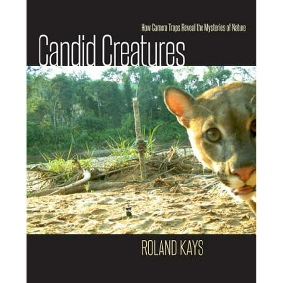 Pre-Owned Candid Creatures: How Camera Traps Reveal the Mysteries of Nature (Hardcover) 1421418886 9781421418889