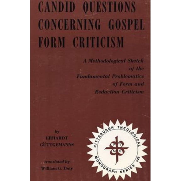 Pre-Owned Candid Questions Concerning Gospel Form Criticism : A Methodological Sketch of the Fundamental Problematics of Form and Redaction Criticism (Paperback) 9780915138241