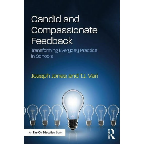 Candid and Compassionate Feedback: Transforming Everyday Practice in Schools (Paperback)