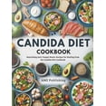 thumbnail image 1 of Candida Diet Cookbook: Nourishing Anti-Fungal Meals: Recipes for Healing from the Candida Diet Cookbook (Paperback), 1 of 1