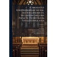 thumbnail image 1 of Candidatus Iurisprudentiae Sacrae, Seu Ius Canonicus, Secundùm Gregorii Papae Ix. Decretalium Titulos Explicatus : Consensu & Auctoritate Inclyti Collegij Juridici In Alma & Electorali Universitate Ingolstadiana Publicae Disputationi Subjectus; Volume 3 (Paperback), 1 of 1