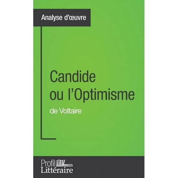 Candide ou l'Optimisme de Voltaire (Analyse approfondie): Approfondissez votre lecture des romans classiques et modernes, (Paperback)
