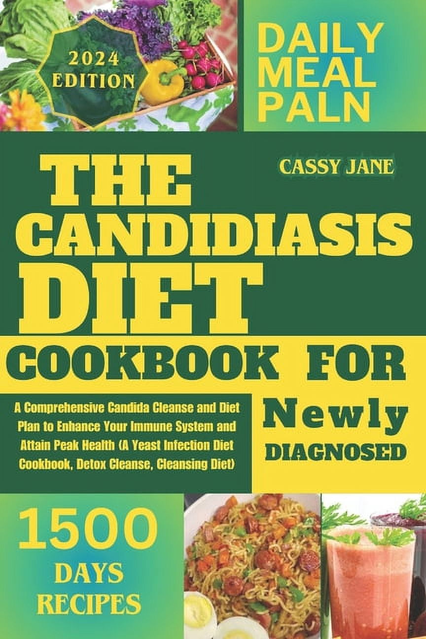 Candidiasis Diet For Newly Diagnosed: A Comprehensive Candida Cleanse ...