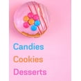 thumbnail image 1 of Candies, Cookies, Desserts: Favorite Recipes, Food Cookbook Design, (Paperback), 1 of 1