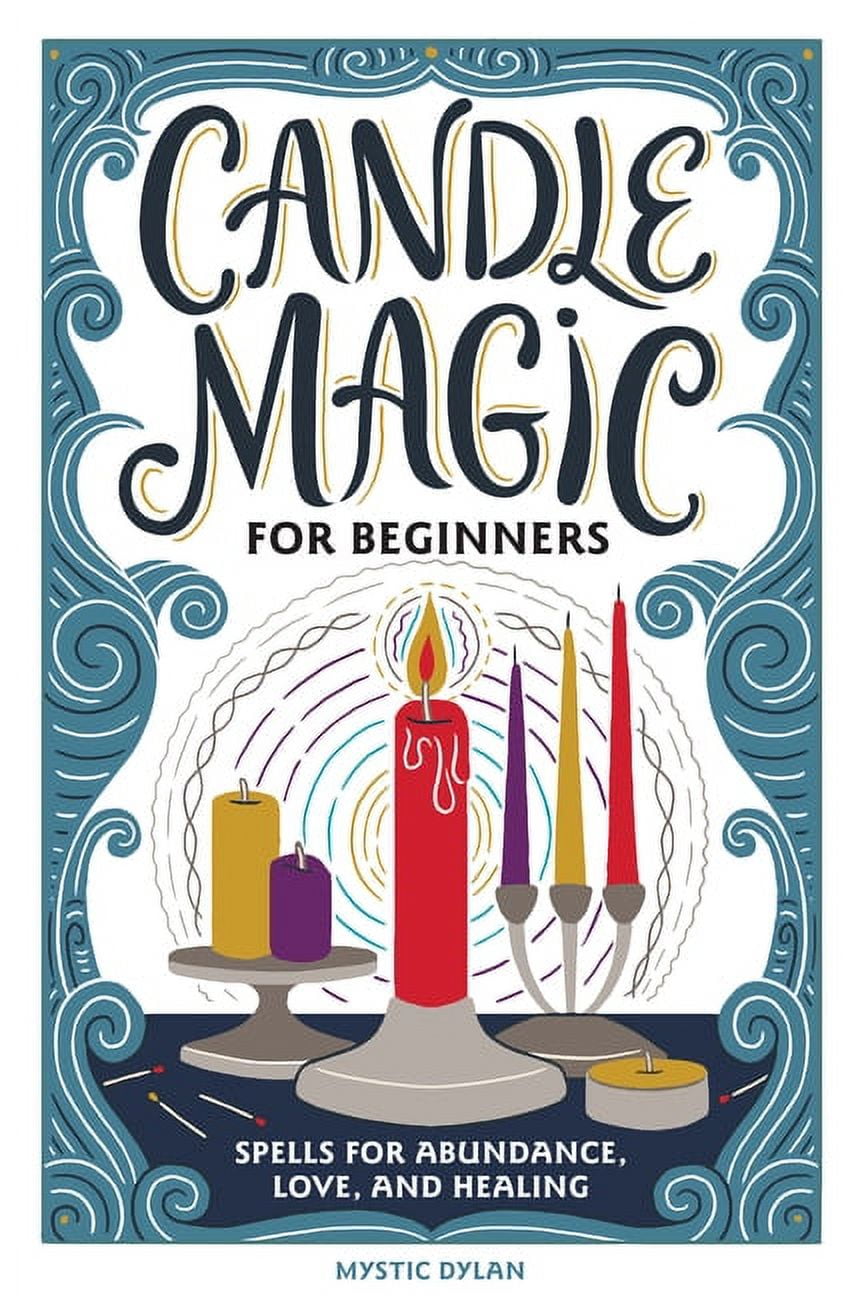 Candle Magic: A Coveted Collection of Spells, Rituals, and