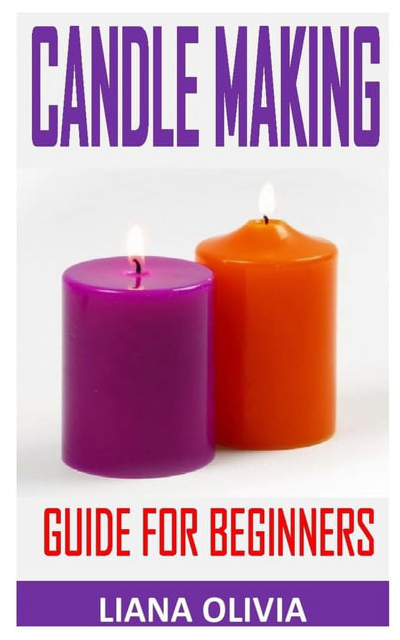 Candle Making Guide for Beginners Homemade Candles for Beginners