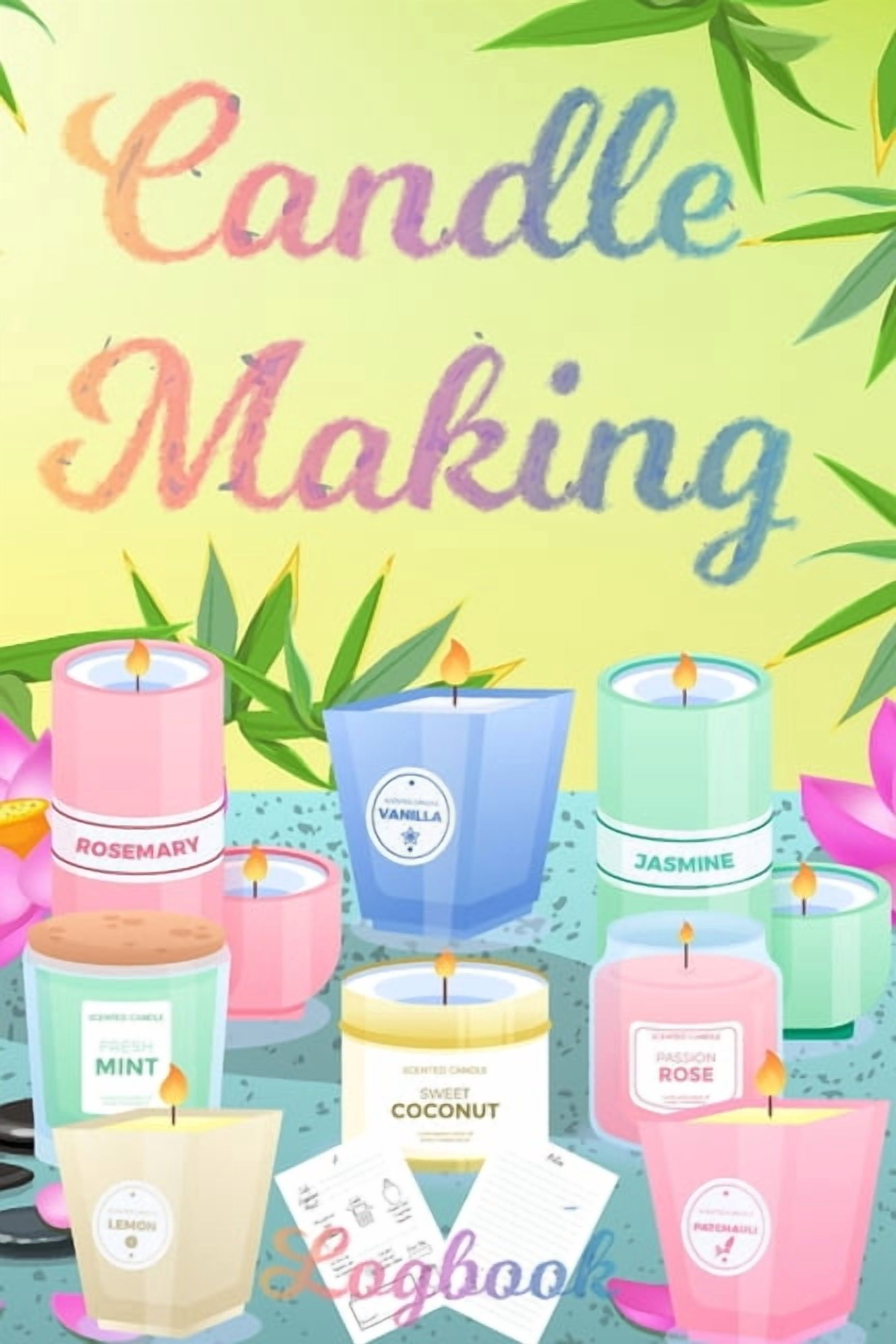 Candle Making Notes Candle Making Logbook: Design A-Z Plus Notes - Blank Recipe Book For ...