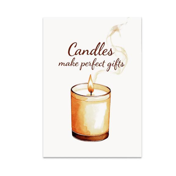 Candles Make Perfect Gifts - Artisan Candle Enthusiast - 13x19 Poster Print