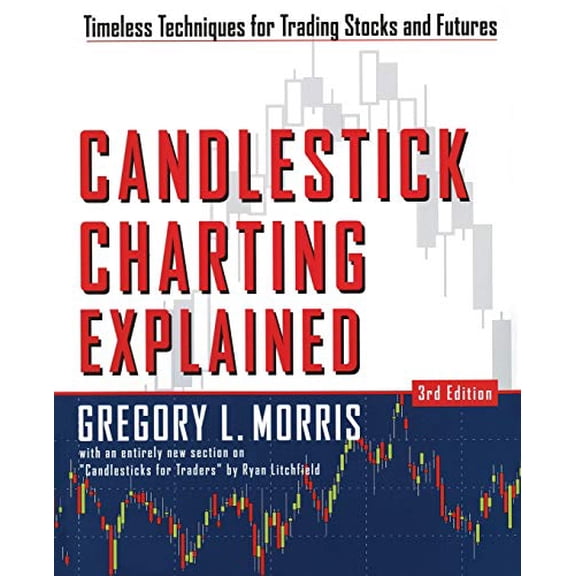 Pre-Owned Candlestick Charting Explained: Timeless Techniques for Trading Stocks and Sutures (Paperback) 007146154X 9780071461542