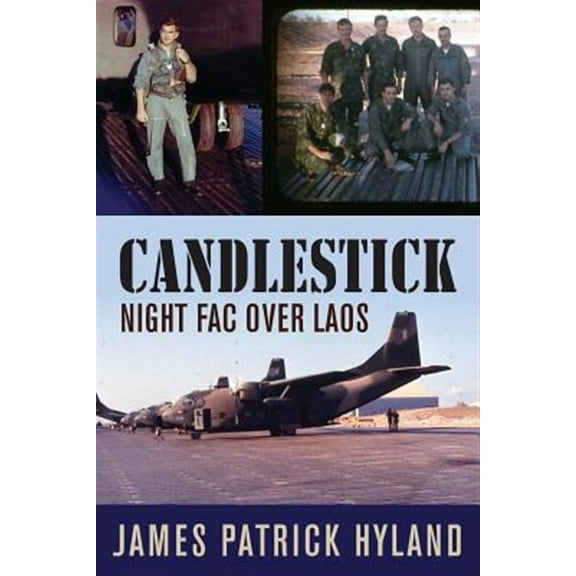 Candlestick: Night FAC over Laos (Paperback) by James Patrick Hyland