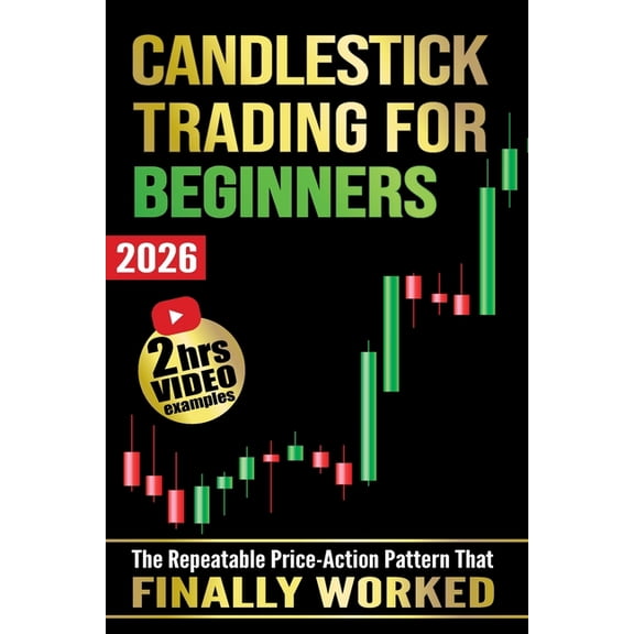 Candlestick Trading For Beginners: The Repeatable Price Action Pattern That Finally Worked, (Paperback)