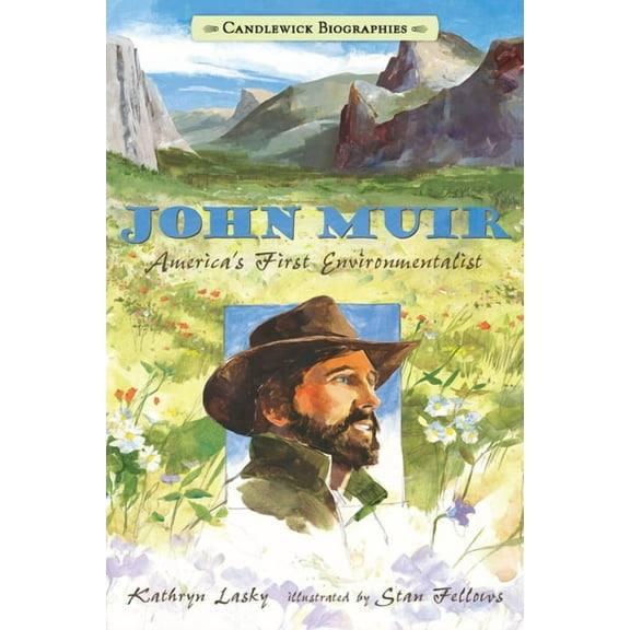 Candlewick Biographies John Muir: America's First Environmentalist: Candlewick Biographies, (Paperback)