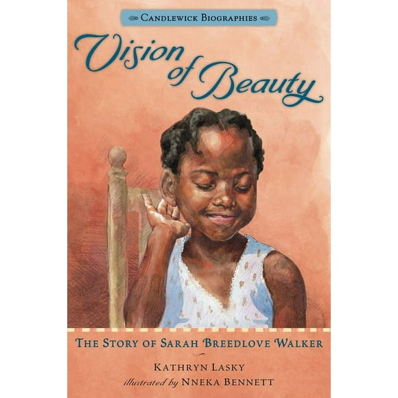 Candlewick Biographies: Vision of Beauty: Candlewick Biographies: The Story of Sarah Breedlove Walker (Hardcover)