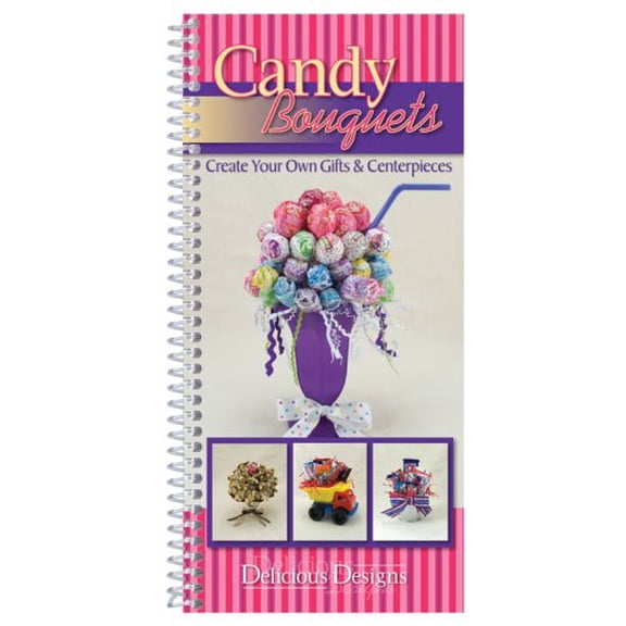 Pre-Owned CQ Products Delicious Designs Cookbook Candy Bouquets (Paperback) 1563832992 9781563832994