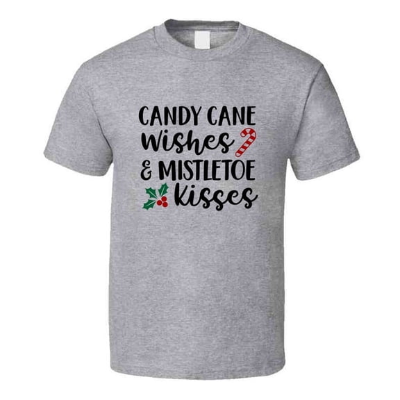Candy Cane Wishes Mistletoe Kisses Christmas Tee Holiday Tshirt Great Yuletide T Shirt