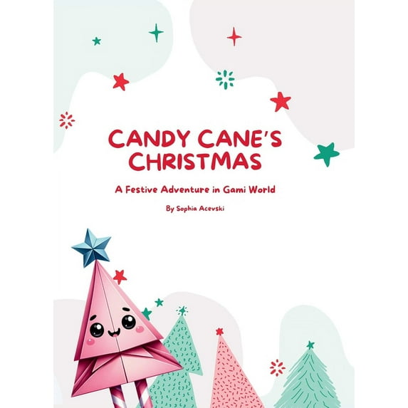 Candy Cane's Christmas: A Festive Adventure in Gami World, (Hardcover)