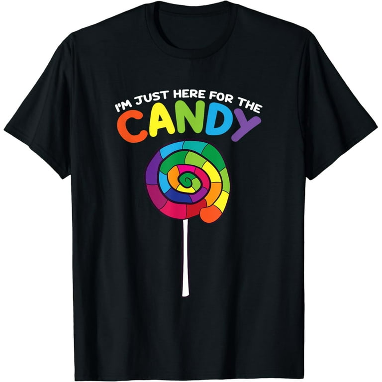 I'm Just Here For The Candy T-Shirt Halloween Funny I'm Just Here For The Candy T-Shirt Halloween Funny