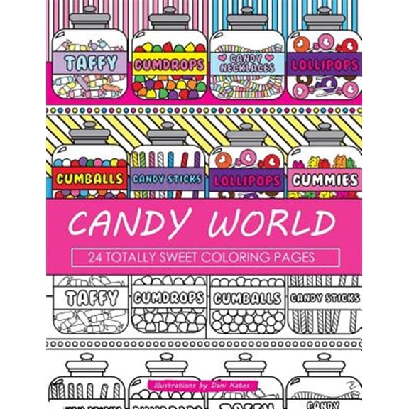 Dani Kates Food Coloring Books: Candy World Coloring Book: 24 Totally Sweet Coloring Pages (Paperback)