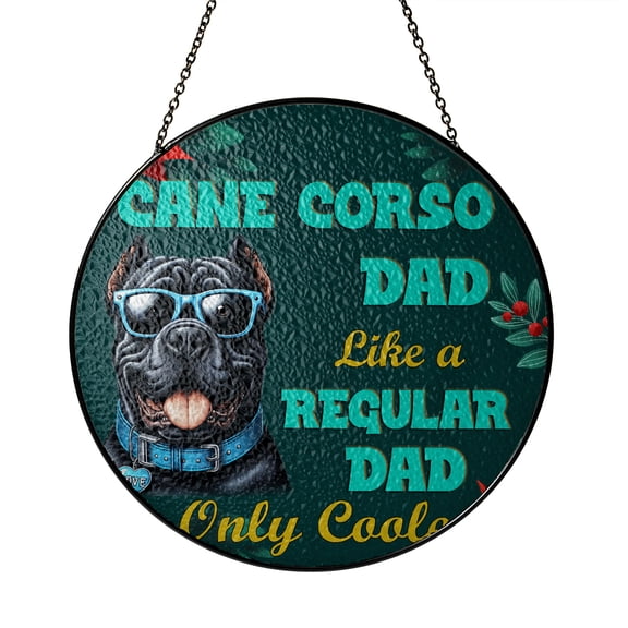 Cane Corso Dad Like a Regular Dad Only Cooler Happy Father's Day Stained Glass Suncatcher Italian Mastiff Dog Lover Gifts Idea Window Hanging Sign Decor - 02007
