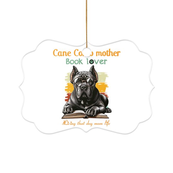 Cane Corso Mother Book Lover Living That Dog Mom Life Happy Mother's Day Acrylic Benelux Ornament Italian Mastiff Dog Lover Gifts Idea Home Tree Decor - 03004